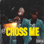 Cross Me (Explicit)