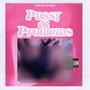 Pussy & Problems P.A.P (Explicit)
