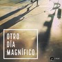 Otro Día Magnífico (feat. Xavi Viader)