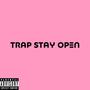 Trap Stay Open (Explicit)