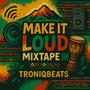 Make It Loud Mixtape III