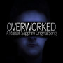 Overworked