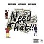 Need All That (feat. Last Chance & Buck Black) [Explicit]