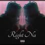 Right Na (Explicit)