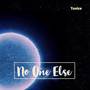 No One Else