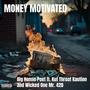 MONEY MOTIVATED (feat. KUT THROAT KAUTION & Wicked One) [Explicit]