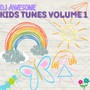 DJ AWESOME KIDS TUNES VOLUME 1