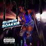 Super Soaker (Explicit)