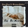 Till The Morning (feat. Brutus Pablo) [Explicit]