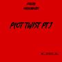 PLOT TWIST Pt. 1 (Explicit)