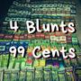 4 Blunts 99 Cents (feat. Young Mistik, Caeza & Rent Money Matty) [Explicit]