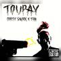 Toupay (feat. Dirty Smirk & TFN) [Explicit]