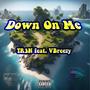 Down on Me (feat. Vbreezy) [Explicit]