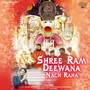 Shree Ram Deewana Nach Raha