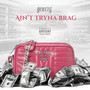 Ain't Tyna Brag (Explicit)