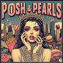 Posh & Pearls REWORK