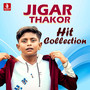 Jigar Thakor Hit Collection