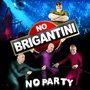 No Brigantini No Party (Explicit)