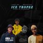 Ice Tropez (feat. Brightonx, Siyabonga & Steezy)