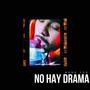 No Hay Drama (Explicit)