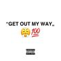 GET OUT MY WAY (feat. PRECIOUS P) [Explicit]