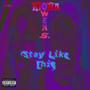 Stay Like This (Explicit)