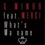 What's Ma Name (Feat. MERCI) [Explicit]