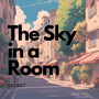 The Sky in a Room