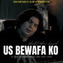 Us Bewafa Ko