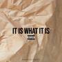 It Is What It Is (Explicit)