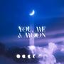 YOU, ME AND MOON