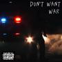 Don't Want War (feat. Chief Queef) [Explicit]