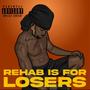 Rehab Is For Losers (Explicit)