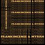 Frankincense & Myrhh (Explicit)