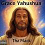Grace Yahushua (feat. Yahushua) [Explicit]