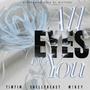 All Eyes on You (feat. TimTim, M!KEY & Shelly Beast)