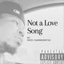 Not A Love Song (Explicit)