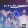 Day 2 Day (feat. JusWayne) [Explicit]