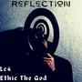 Reflection (feat. Ethic The God)