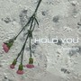 Hold you