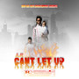 Cant Let Up 2 (Explicit)