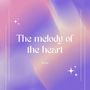 The melody of the heart (Extended Mix)