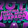 Rotina de Uma Mina Safada (Explicit)