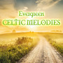 Evergreen Celtic Melodies