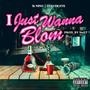 I Just Wanna Blom (feat. Ly$o De Eye) [Explicit]