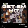 Get Em Hit (feat. KE$HUN) [Explicit]