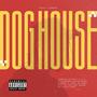 DOG HOUSE (Explicit)