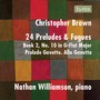 Christopher Brown: 24 Preludes & Fugues, Op. 99, Book 2 No. 10 in G-Flat Major: Prelude - Gavotte. Alla Gavotta (Single)