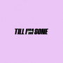 Till I'm Gone
