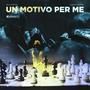 Un motivo per me (feat. Eternal Promise) [Explicit]